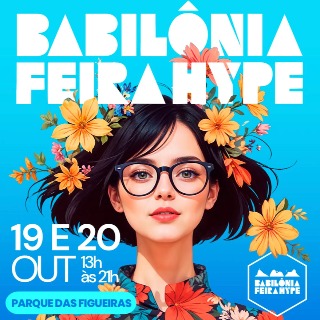 BABILÔNIA FEIRA HYPE 2024 - OUTUBRO